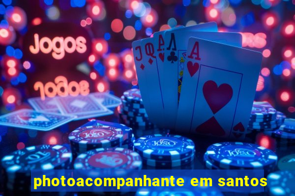 photoacompanhante em santos